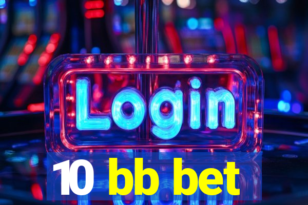 10 bb bet